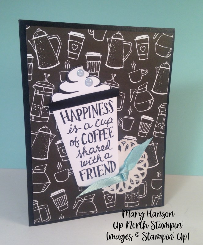 THE coffee in black and white Mary Hanson Up North Stampin'